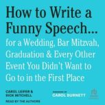 How to Write a Funny Speech . . ., Carol Leifer