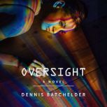 Oversight, Dennis Batchelder