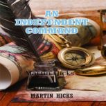 An Independent Command, Martin Hicks