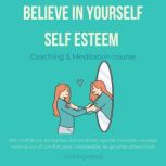 Believe in Yourself Self esteem coach..., Shining Mind