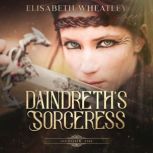 Daindreths Sorceress, Elisabeth Wheatley