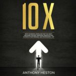 10X, Anthony Heston