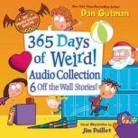 My Weird School Special: 365 Days of Weird! Audio Collection, Dan Gutman