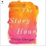 The Story Hour, Thrity Umrigar