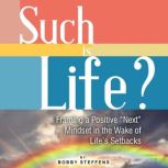 Such is Life?, Bobby Steffens
