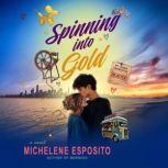 Spinning Into Gold, Michelene Esposito
