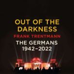 Out of the Darkness, Frank Trentmann