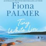 Tiny White Lies, Fiona Palmer