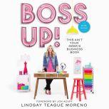 Boss Up! This Ain’t Your Mama’s Business Book, Lindsay Teague Moreno