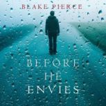 Before He Envies A Mackenzie White M..., Blake Pierce