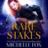 Rare Stakes, Michelle Fox