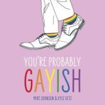 Youre Probably Gayish, Kyle Getz