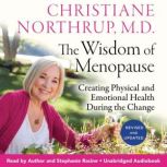 The Wisdom of Menopause, Christiane Northrup, M.D.