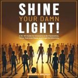 Shine Your Damn Light, Phoenix J. Waldren