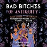 Bad Bitches of Antiquity, Lorelei Wilder