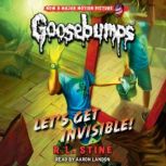 Lets Get Invisible! Classic Goosebu..., R. L. Stine