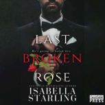 Last Broken Rose Rose and Thorn, Book Three, Fawn Bailey