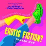 Erotic Fiction? A cheeky humorous fiction novel - WARNING: This is NOT erotica, Hannah Lynn