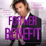 For Her Benefit, Nana Malone