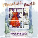 If You've Got It, Haunt It, Rose Pressey
