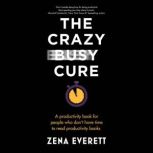 The Crazy Busy Cure, Zena Everett