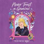 Never Trust a Gemini, Freja Nicole Woolf