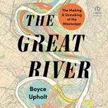 The Great River, Boyce Upholt