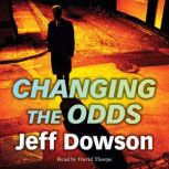 Changing the Odds, Jeff Dowson