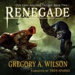Renegade, Gregory A. Wilson