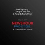 How Wyoming Manages To Keep Its Rural..., PBS NewsHour