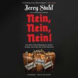 Nein, Nein, Nein!, Jerry Stahl
