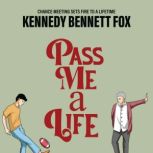 Pass Me a Life, Kennedy Bennett Fox