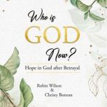 Who is God Now?, Robin Wilson