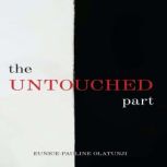 The Untouched Part, EunicePauline Olatunji