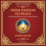 From Passion to Peace, James Allen