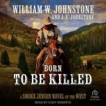 Born to Be Killed, William W. Johnstone