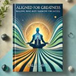 Aligned for Greatness, Caleb David