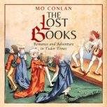 The Lost Books  Romance and Adventur..., Mo Conlan