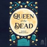 Queen of the Dead, Sarah Broadway