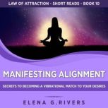 Manifesting Alignment, Elena G.Rivers