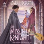 The Minstrel and Her Knight, Cara Hogarth
