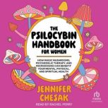 The Psilocybin Handbook for Women, Jennifer Chesak