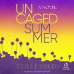 Uncaged Summer, Colet Abedi