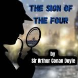 The Sign of the Four, Sir Arthur Conan Doyle