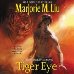 Tiger Eye The First Dirk & Steele Novel, Marjorie M. Liu