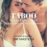 Taboo: Please Mrs Tate College Boy Erotic Experience, Jim Masters