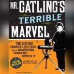 Mr. Gatlings Terrible Marvel, Julia Keller