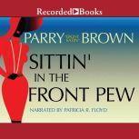 Sittin in the Front Pew, Parry Ebonysatin Brown