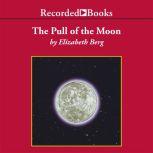 The Pull of the Moon, Elizabeth Berg