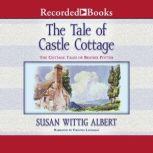 The Tale of Castle Cottage, Susan Wittig Albert